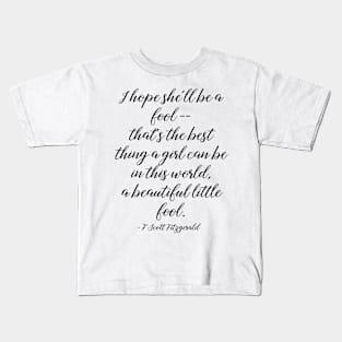 Beautiful little fool - Fitzgerald quote Kids T-Shirt